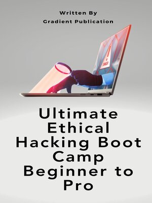 cover image of Ultimate Ethical Hacking Boot Camp Beginner to Pro